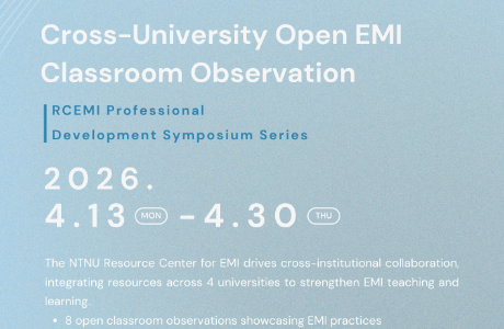國立臺灣師範大學EMI 教學資源中心與輔仁大學、國立臺灣大 學、國立臺北大學、逢甲大學、慈濟大學、國立中正大 學、中華醫事科技大學、高雄醫學大學及國立高雄師範大 學共同辦理雙語聯盟跨校公開觀議課、圓桌會議及 AI 講 座相關資訊